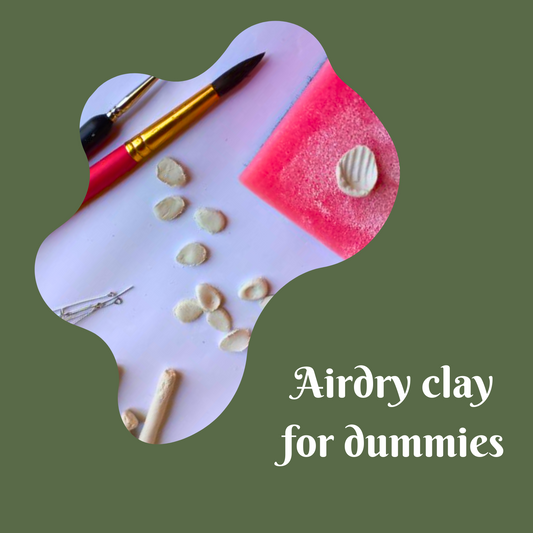 So you want to start with Airdry clay?