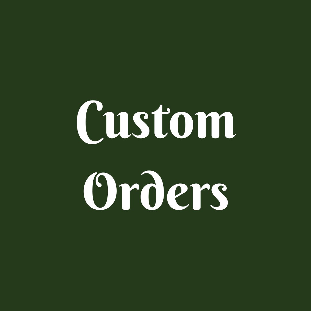 Custom orders